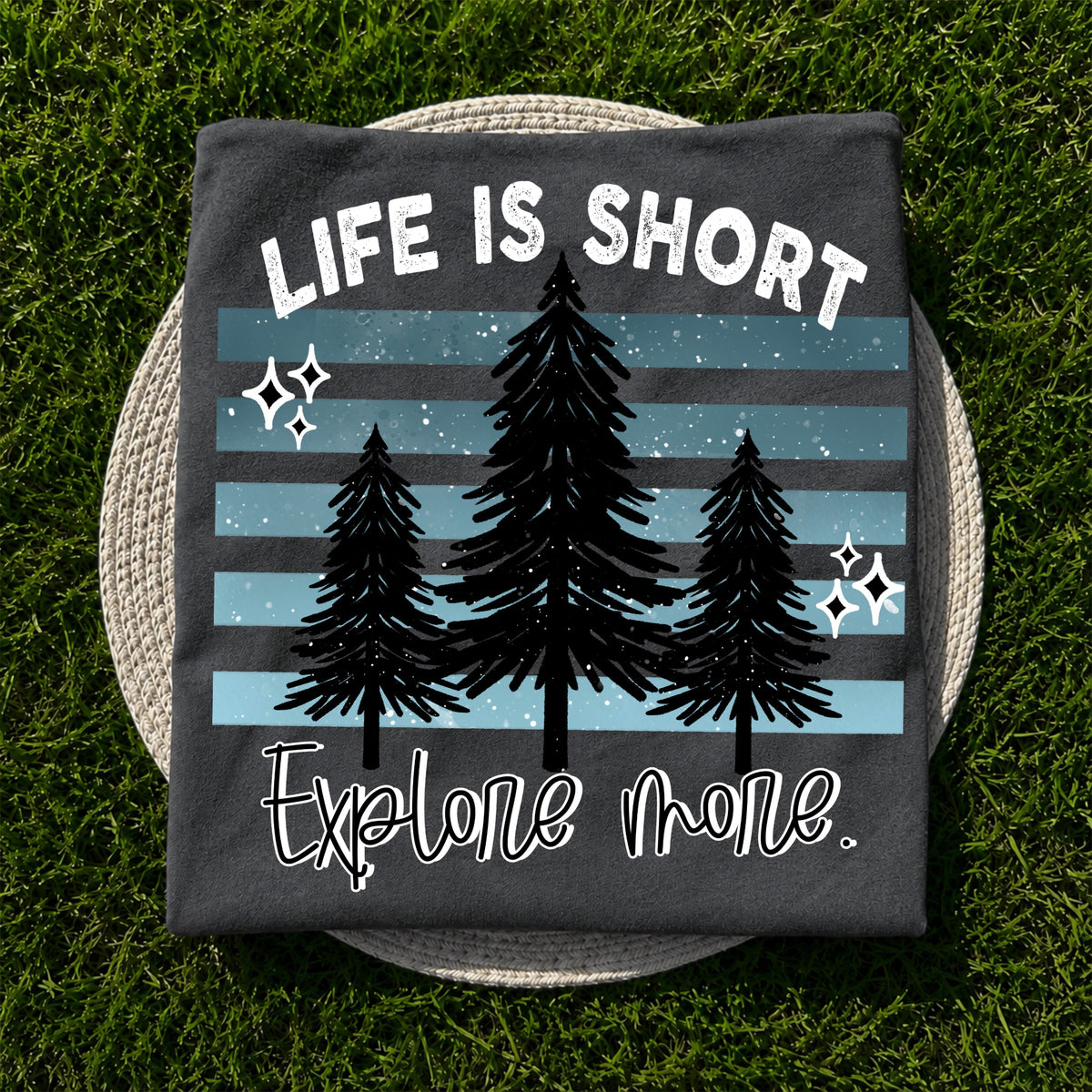 Explore More Life Is Short