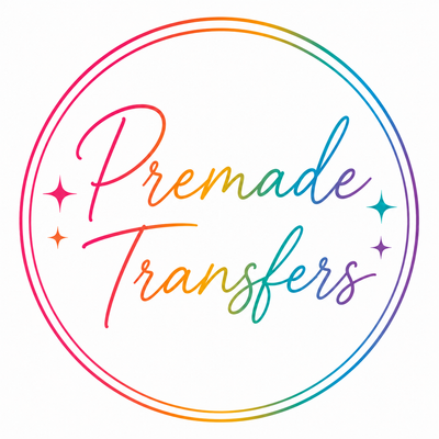 Premade Transfers