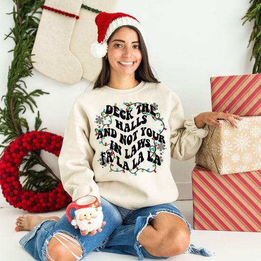 Deck The Halls And Not Your In Laws Sweatshirt - Sand