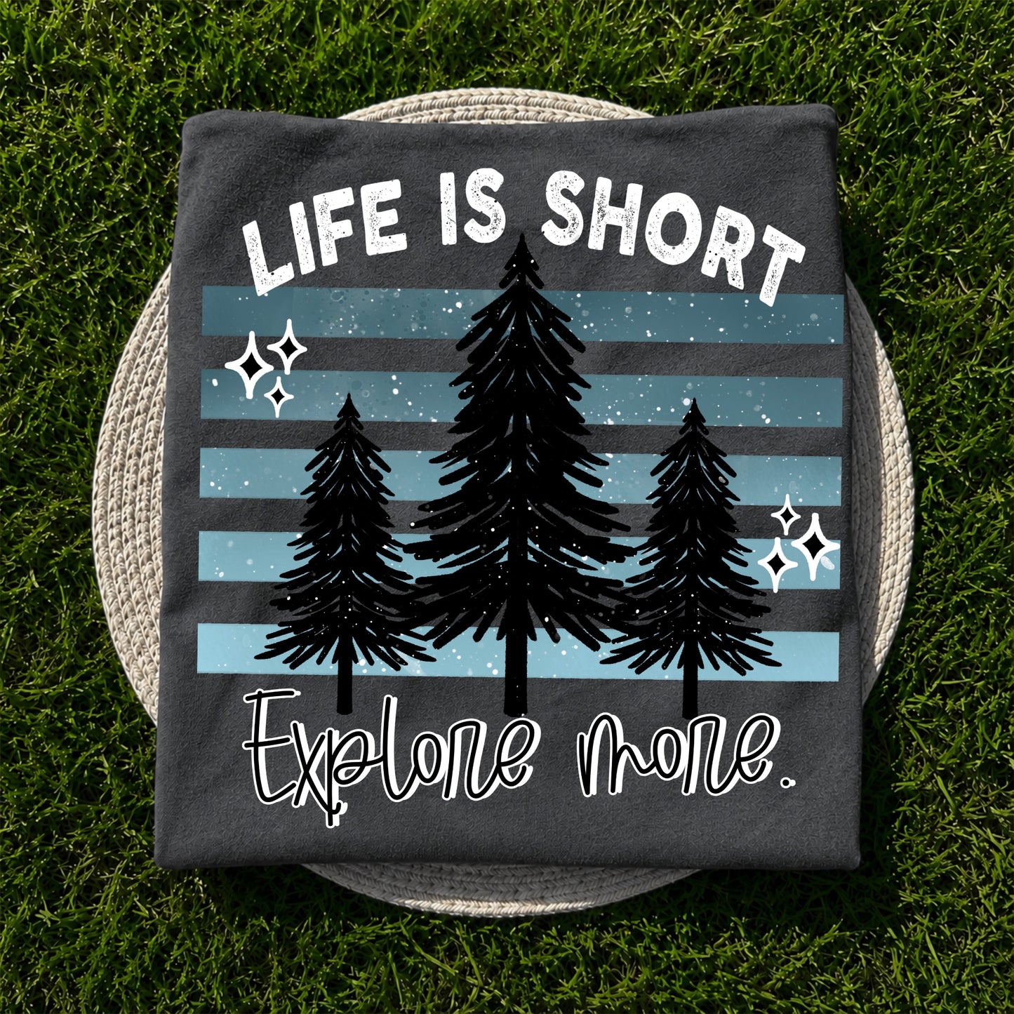 Explore More Life Is Short